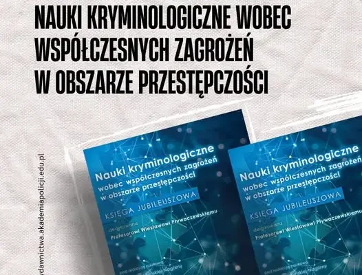 Nowa księga jubileuszowa Akademii Policji w Szczytnie o współczesnej kryminologii
