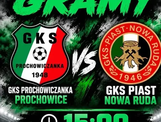 GKS Piast Nowa Ruda zagra dziś w Prochowicach. 13. kolejka IV ligi